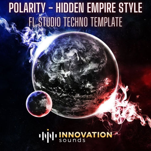 Polarity - Hidden Empire Style FL Studio 20 Techno Template - Innovation Sounds