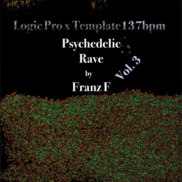 Psychedelic Rave - Logic Pro X Template Vol. 3 - Innovation Sounds