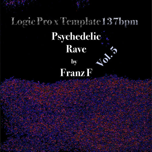 Psychedelic Rave - Logic Pro X Template Vol. 5 - Innovation Sounds