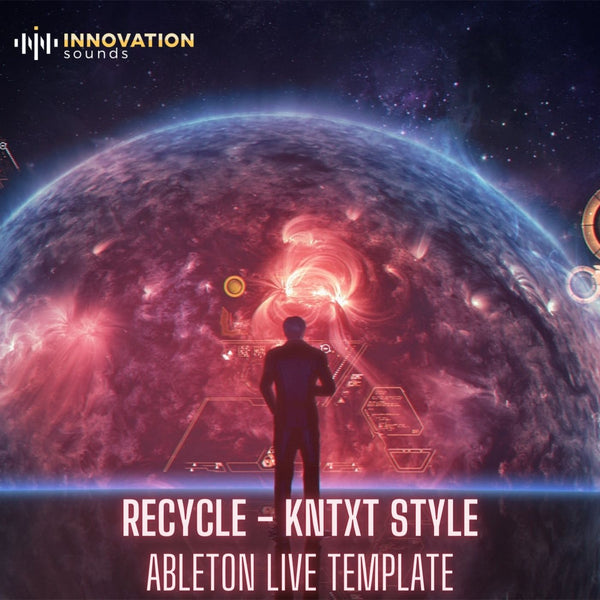 Recycle - KNTXT Style Ableton 11 Techno Template - Innovation Sounds