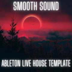 Smooth Sound - Ableton 10 House Template