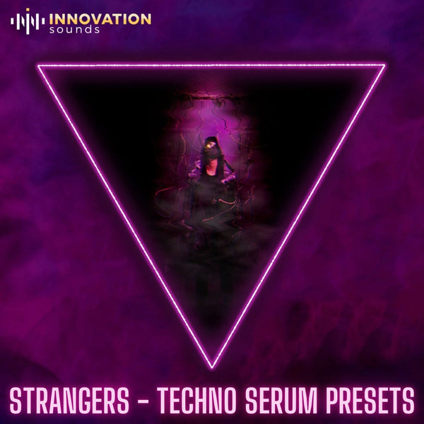 Strangers - Techno Serum Presets - Innovation Sounds