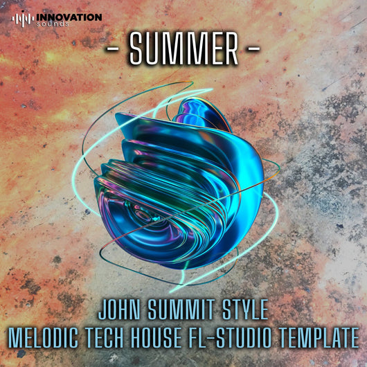 Summer - John Summit Style FL Studio 20 Melodic Tech House Template - Innovation Sounds