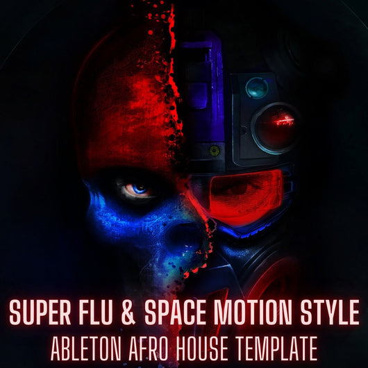 Super Flu - Space Motion Style Ableton 10 Afro House Template - Innovation Sounds