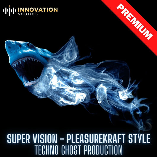 Super Vision - Pleasurekraft Style Techno Ghost Production - Innovation Sounds