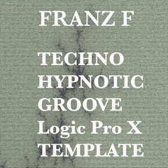 Techno Hypnotic Groove - Logic Pro X Template