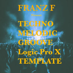 Techno Melodic Groove - Logic Pro X Template