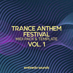 Trance Anthem Festival Midi Pack & FL Studio Template Vol. 1