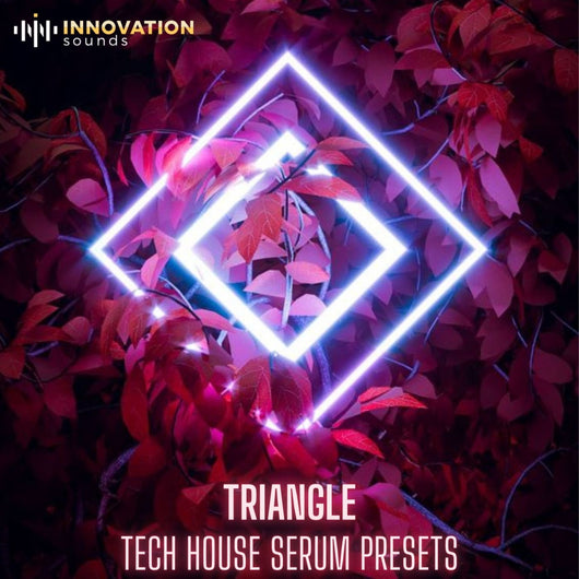 Triangle - Tech House Serum Presets - Innovation Sounds