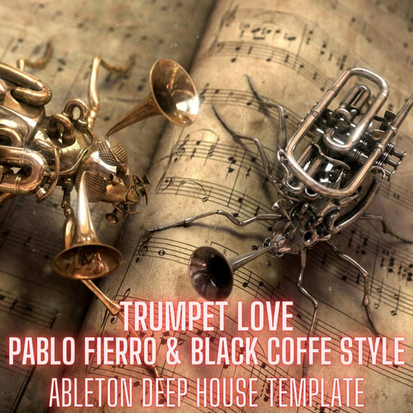 Trumpet Love - Pablo Fierro & Black Coffe Style Ableton 10 Afro & Deep House template - Innovation Sounds