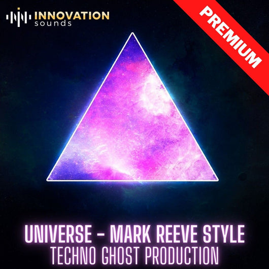 Universe Explained - Mark Reeve Style Techno Ghost Production - Innovation Sounds