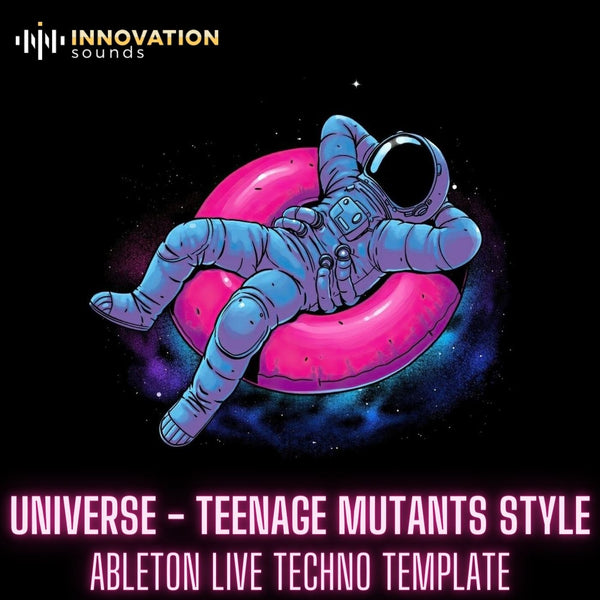 Universe - Teenage Mutants Style Ableton 10 Techno Template - Innovation Sounds