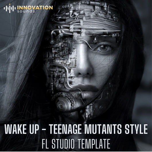 Wake Up - Teenage Mutants Style FL Studio 20 Techno Template - Innovation Sounds