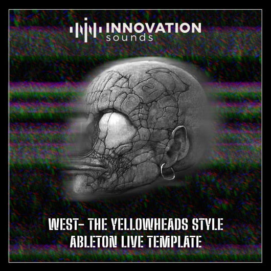 West - The Yellowheads Style Ableton 11 Techno Template - Innovation Sounds