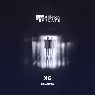 X6 - Ableton 10 Techno Template
